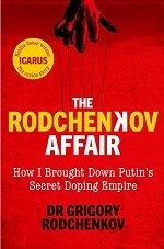 The Rodchenkov Affair: How I Brought Down Russias Secret Doping Empire