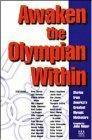 Awaken the Olympian Within: Stories from America's Greatest Olympic Motivators